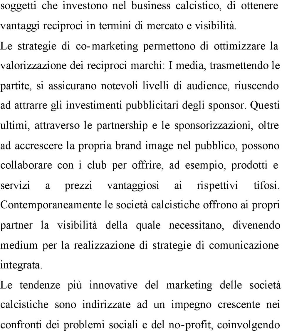 investimenti pubblicitari degli sponsor.