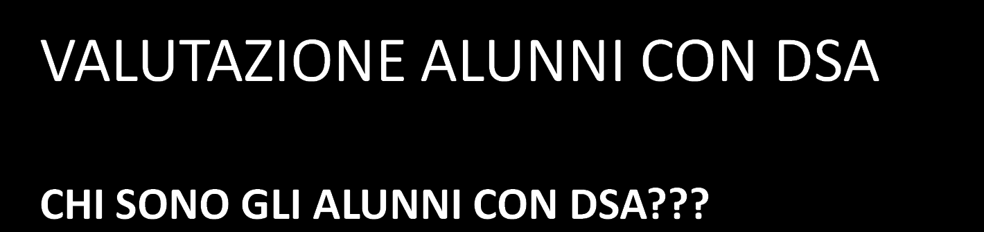 Gli alunni che pur non avendo deficit intellettivi, né psicologici, neurologici o sensoriali, né problemi ambientali, hanno difficoltà a leggere e scrivere in modo adeguato.