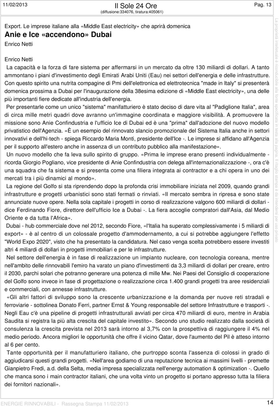 oltre 130 miliardi di dollari. A tanto ammontano i piani d'investimento degli Emirati Arabi Uniti (Eau) nei settori dell'energia e delle infrastrutture.