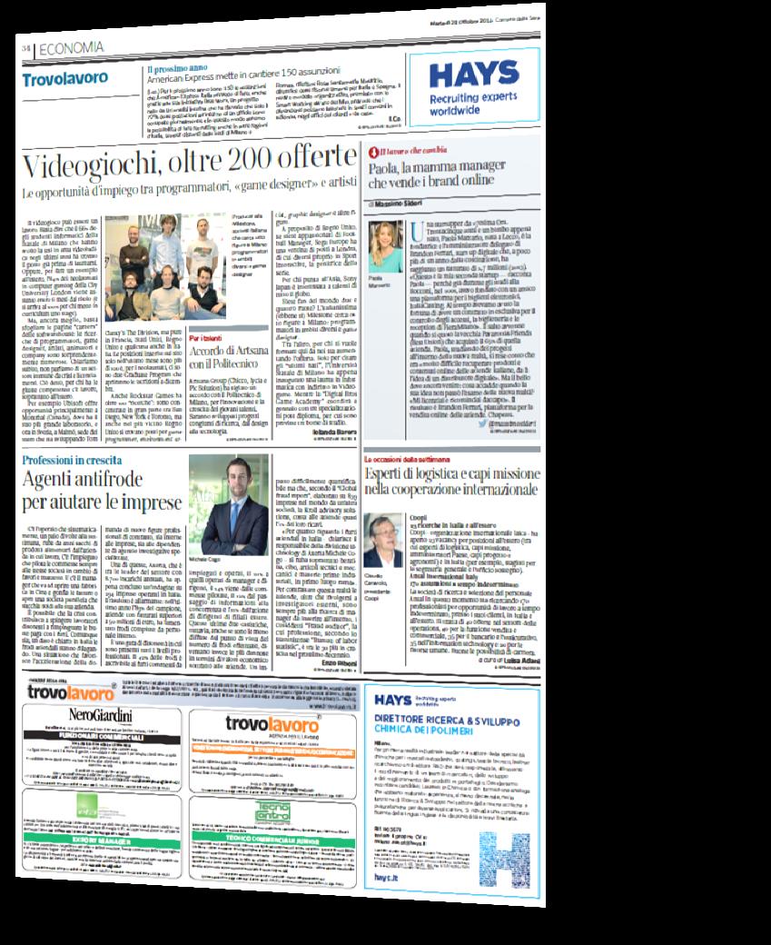 Stampa Corriere della Sera Attraverso Trovolavoro è possibile pubblicare le proprie ricerche di personale sul quotidiano «Corriere della Sera» all interno della sezione Economia del Martedì.