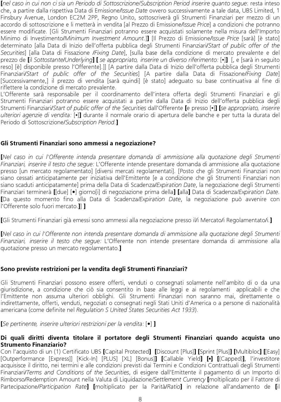 Emissione/Issue Price] a condizioni che potranno essere modificate.