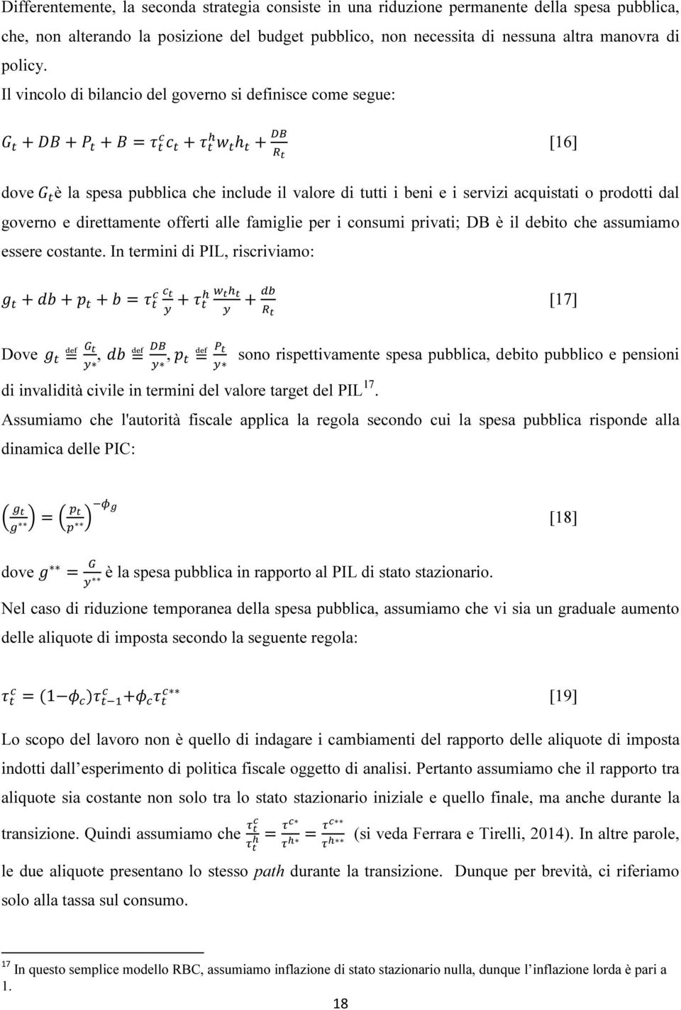 direttamente offerti alle famiglie per i consumi privati; DB è il debito che assumiamo essere costante.