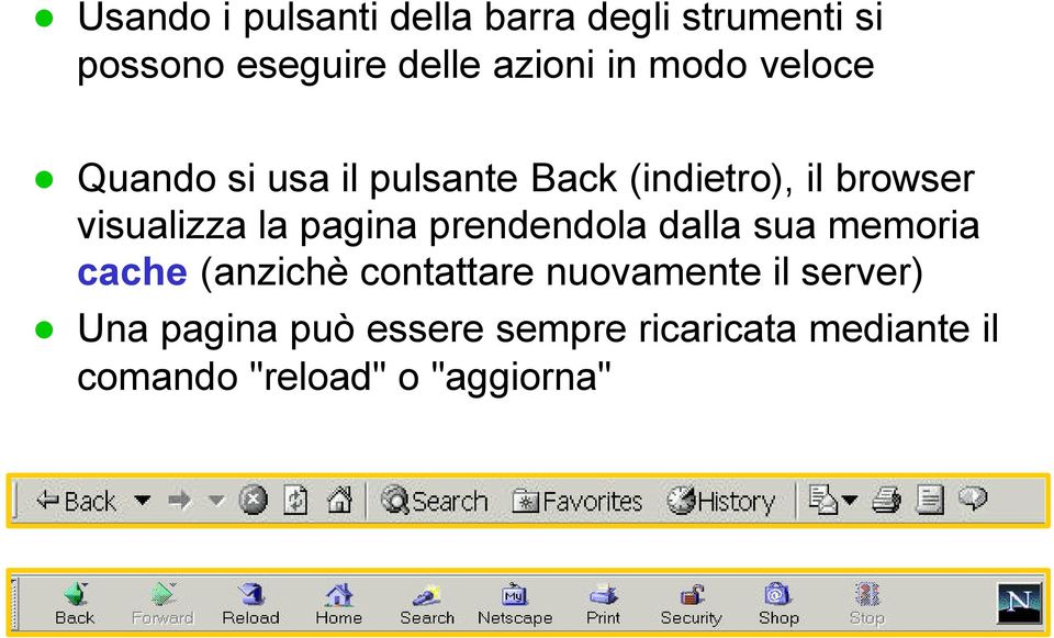 pagia prededola dalla sua memoria cache (azichè cotattare uovamete il