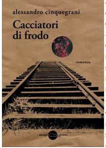 3. A. Cinquegradi, Cacciatori di frodo (Miraggi edizioni, 2012).