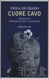 6. Viola Di Grado, Cuore cavo (e/o, 2013).