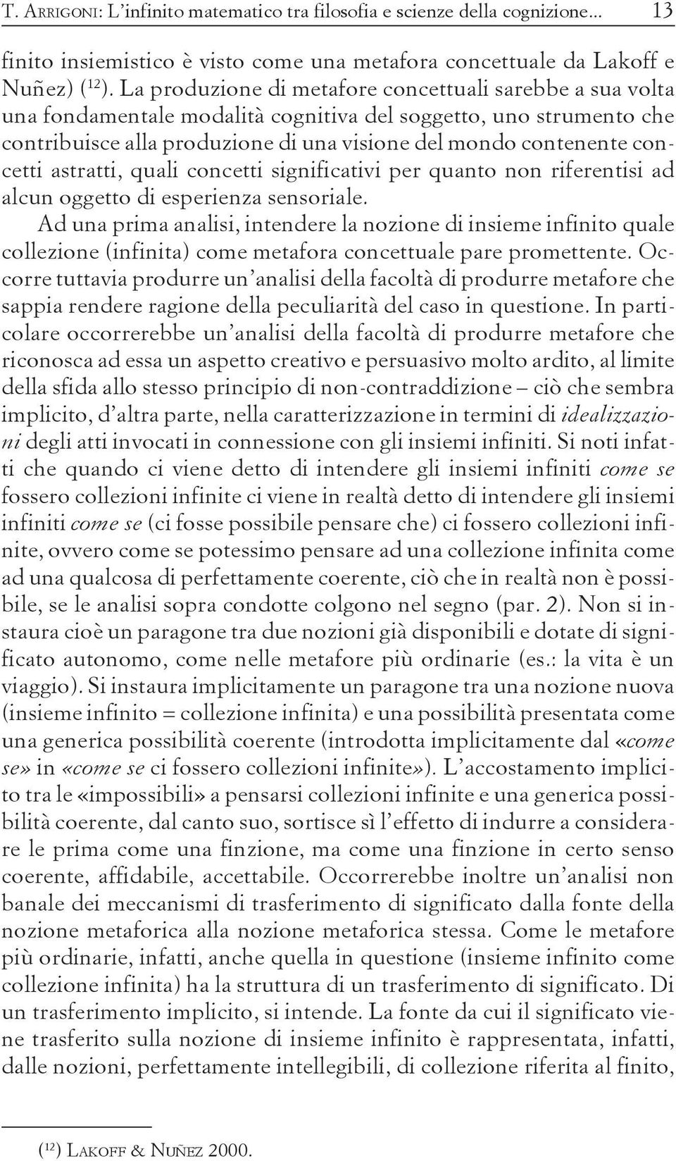 astratti, quali concetti significativi per quanto non riferentisi ad alcun oggetto di esperienza sensoriale.