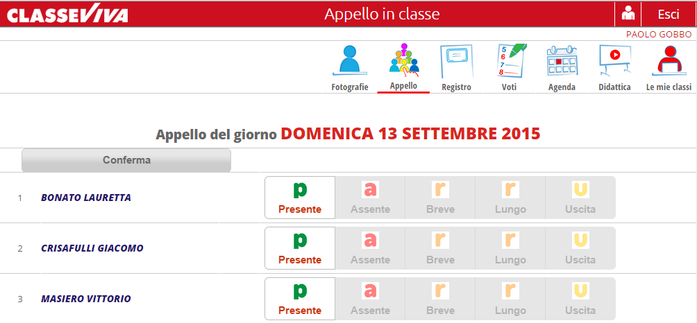 3 APPELLO Selezionando l icona Appello apparirà l elenco con tutti gli studenti presenti e il docente selezionerà la voce corretta per ogni studente nel seguente modo: