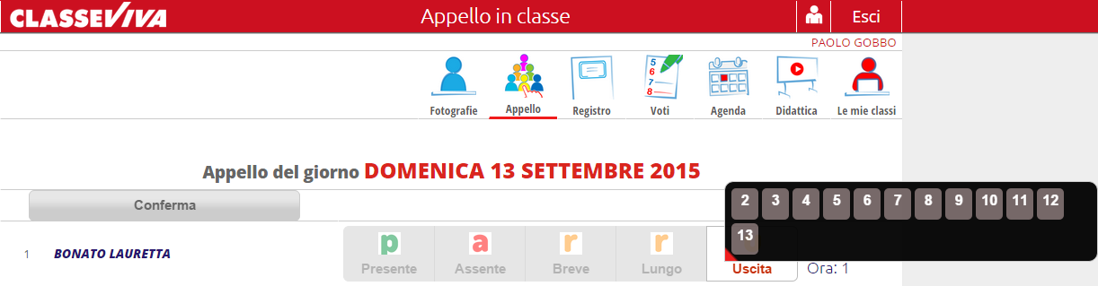 4 entra in ritardo ed è necessaria la giustificazione esce anticipatamente ed è necessaria la giustificazione registrazione della giustificazione ora di ingresso registrazione della giustificazione