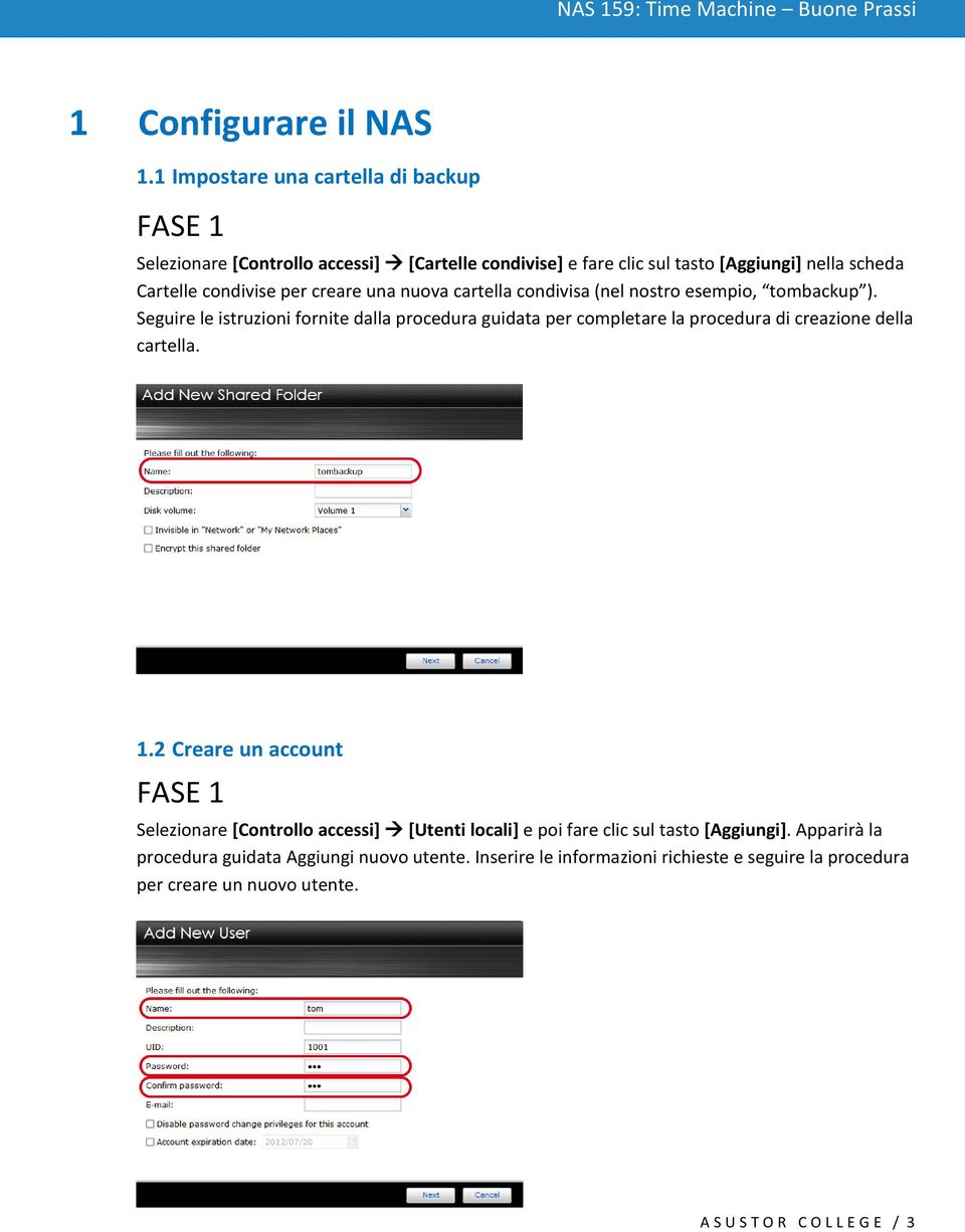 creare una nuova cartella condivisa (nel nostro esempio, tombackup ).