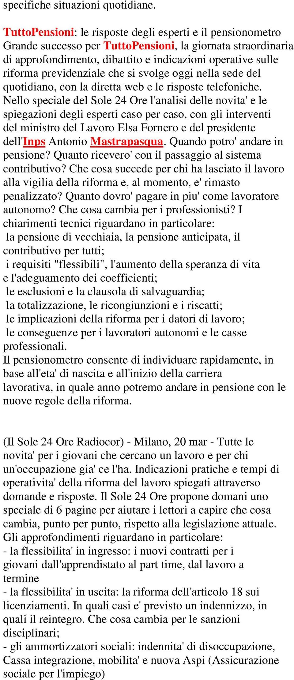 previdenziale che si svolge oggi nella sede del quotidiano, con la diretta web e le risposte telefoniche.