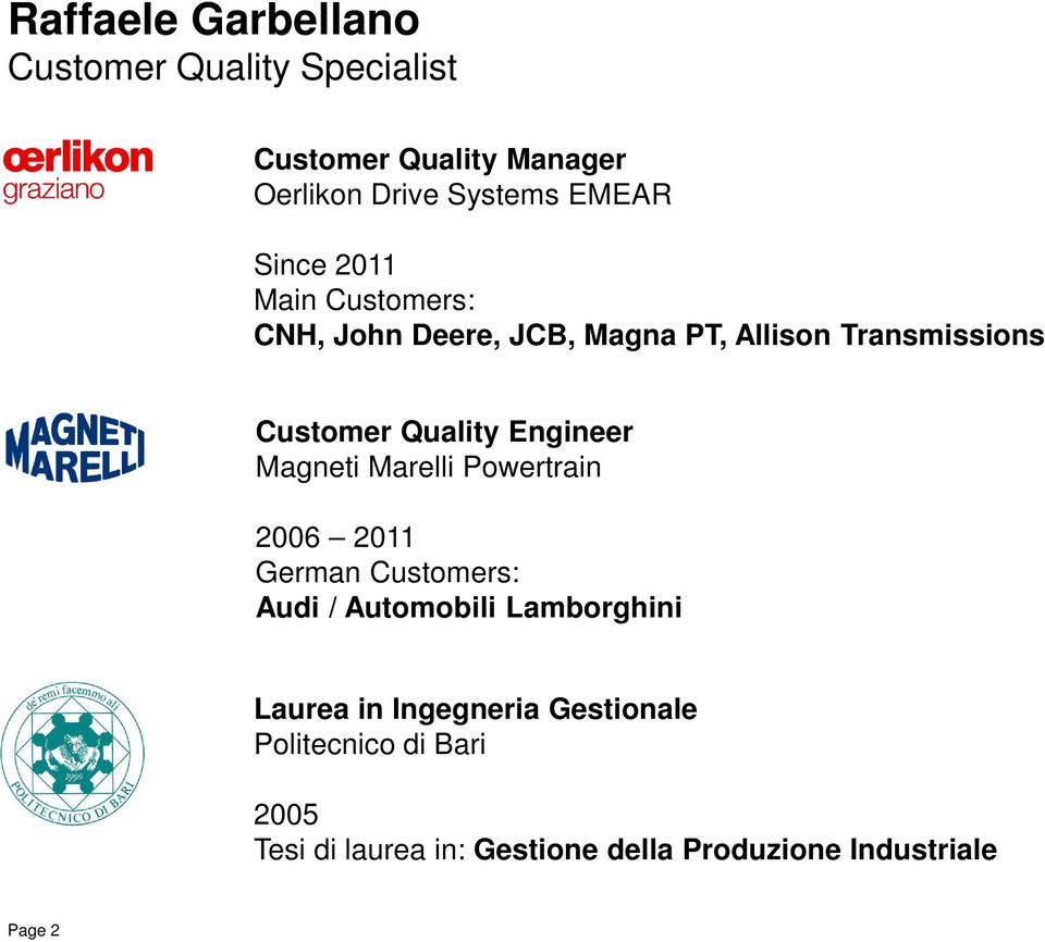 Engineer Magneti Marelli Powertrain 2006 2011 German Customers: Audi / Automobili Lamborghini Laurea in