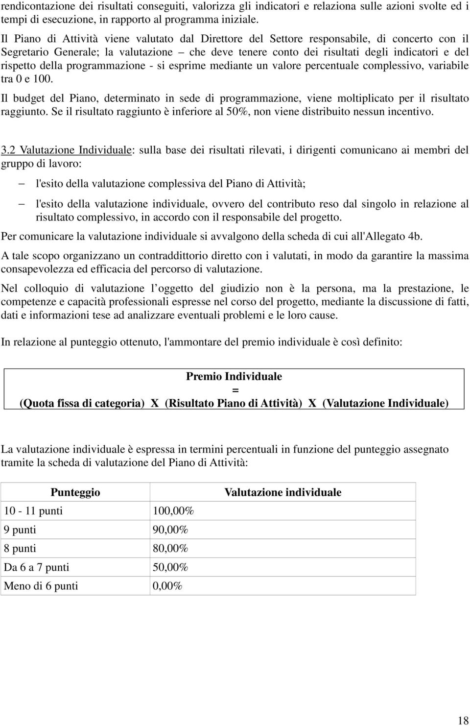 della programmazione - si esprime mediante un valore percentuale complessivo, variabile tra 0 e 100.