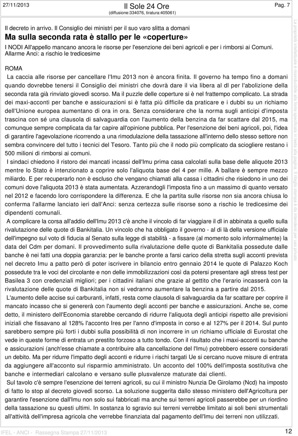 rimborsi ai Comuni. Allarme Anci: a rischio le tredicesime ROMA La caccia alle risorse per cancellare l'imu 2013 non è ancora finita.