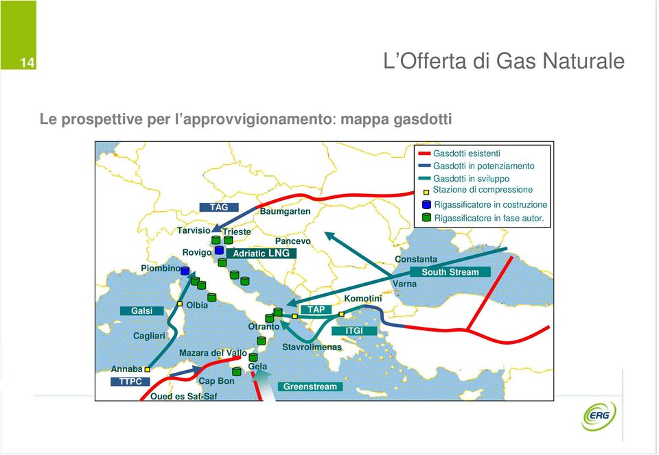 Annaba TTPC Cap Bon Oued es Saf-Saf Gela Greenstream Gasdotti esistenti Gasdotti in potenziamento Gasdotti in