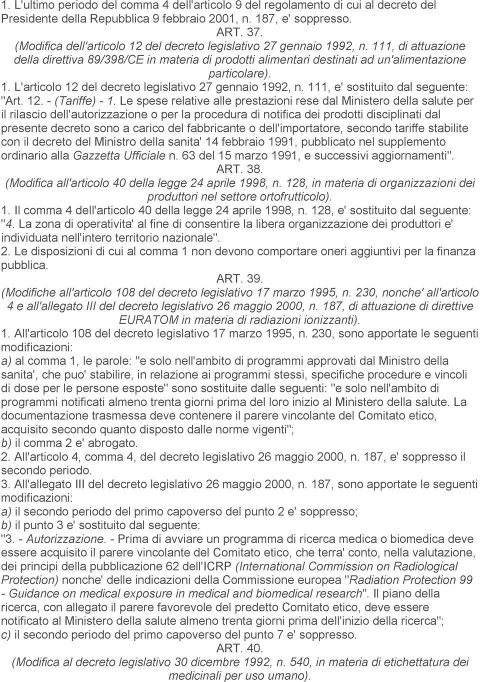 111, e' sostituito dal seguente: "Art. 12. - (Tariffe) - 1.