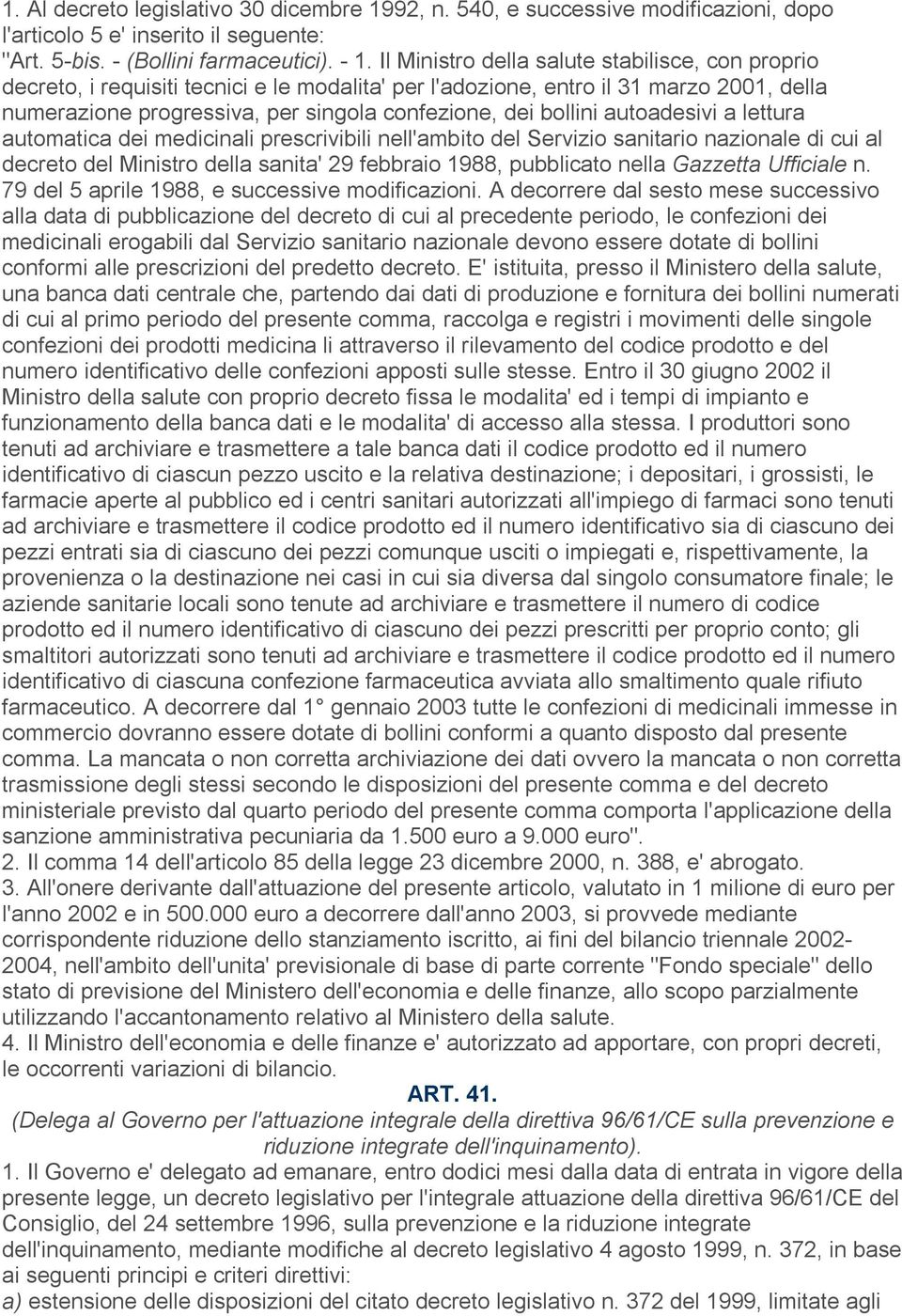 autoadesivi a lettura automatica dei medicinali prescrivibili nell'ambito del Servizio sanitario nazionale di cui al decreto del Ministro della sanita' 29 febbraio 1988, pubblicato nella Gazzetta