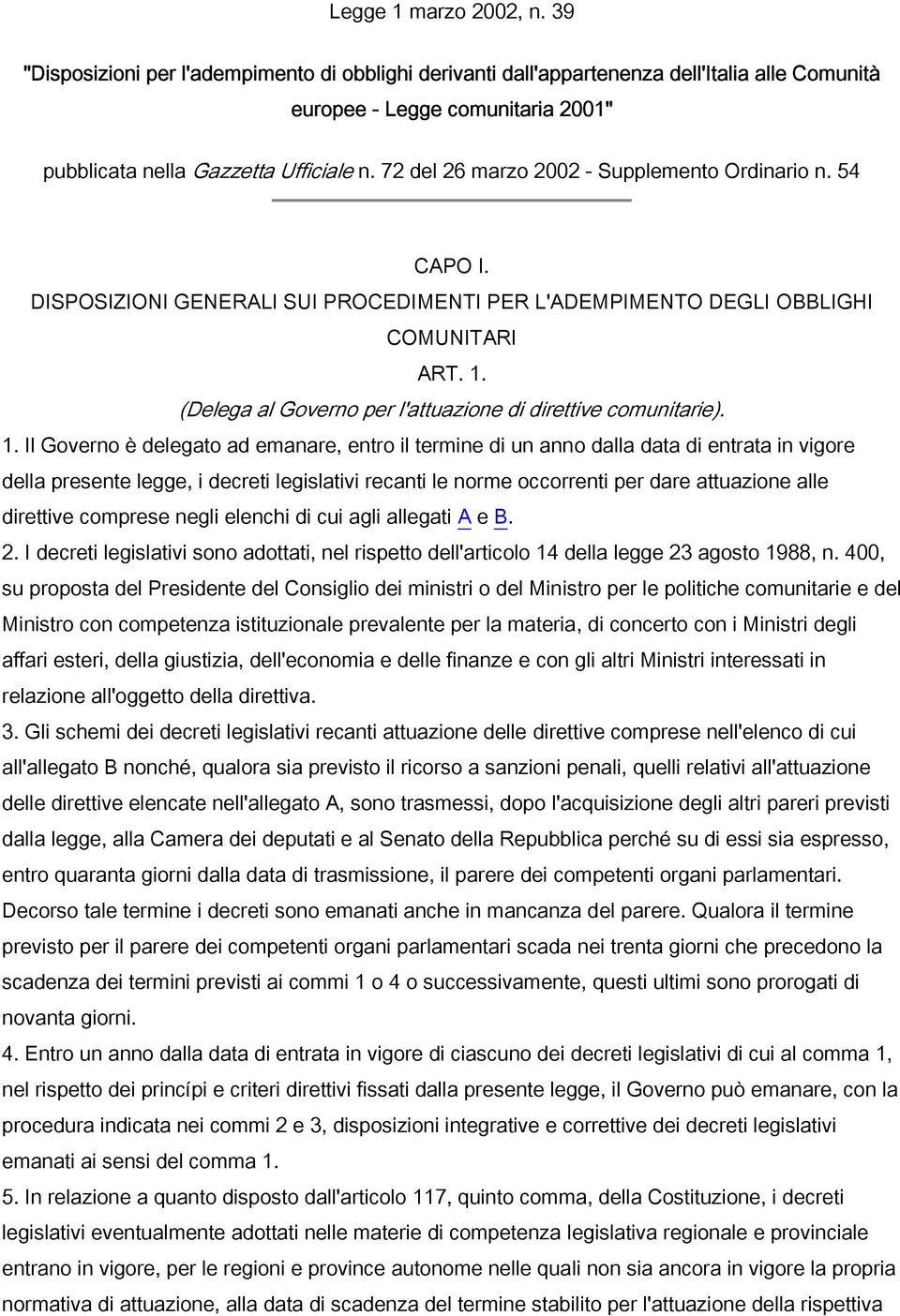 (Delega al Governo per l'attuazione di direttive comunitarie). 1.