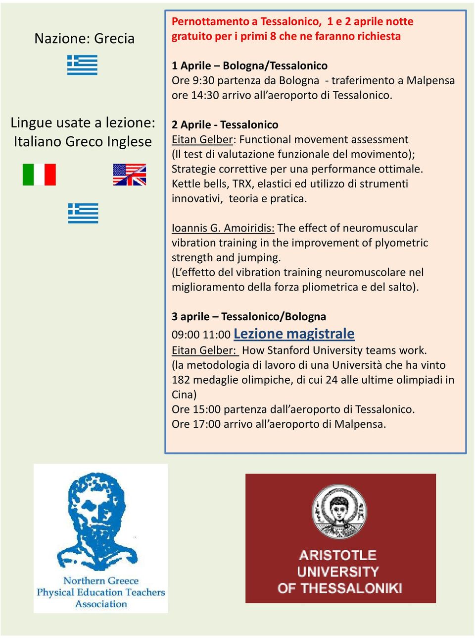 Italiano Greco Inglese 2 Aprile - Tessalonico Eitan Gelber: Functional movement assessment (Il test di valutazione funzionale del movimento); Strategie correttive per una performance ottimale.