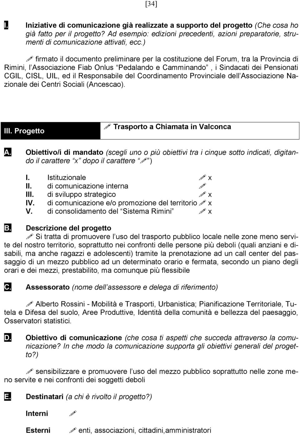 di comunicazione e/o promozione del territorio x V.