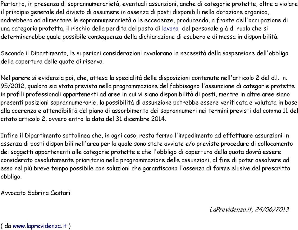 personale già di ruolo che si determinerebbe quale possibile conseguenza della dichiarazione di esubero e di messa in disponibilità.