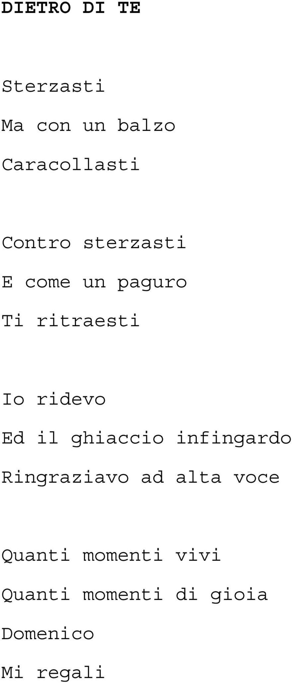 ridevo Ed il ghiaccio infingardo Ringraziavo ad alta