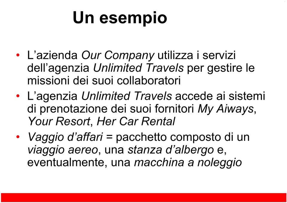 prenotazione dei suoi fornitori My Aiways, Your Resort, Her Car Rental Vaggio d affari =