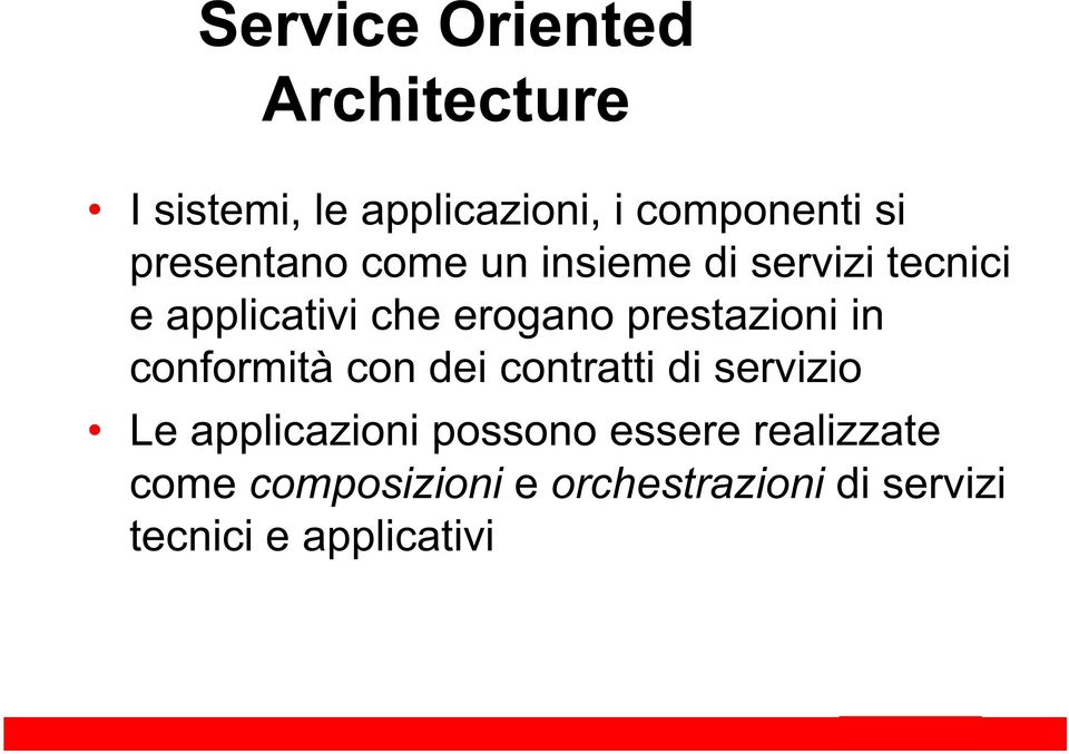 prestazioni in conformità con dei contratti di servizio Le applicazioni