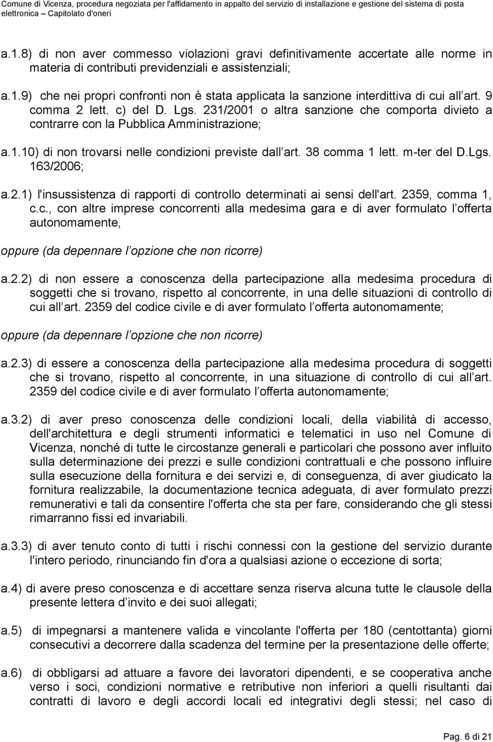 m-ter del D.Lgs. 163/2006; a.2.1) l'insussistenza di rapporti di co