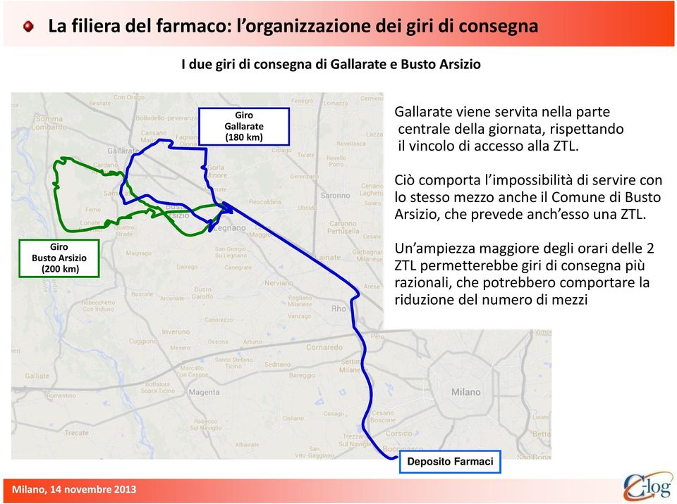 Ciò comporta l impossibilità di servire con lo stesso mezzo anche il Comune di Busto Arsizio, che prevede anch esso una ZTL.