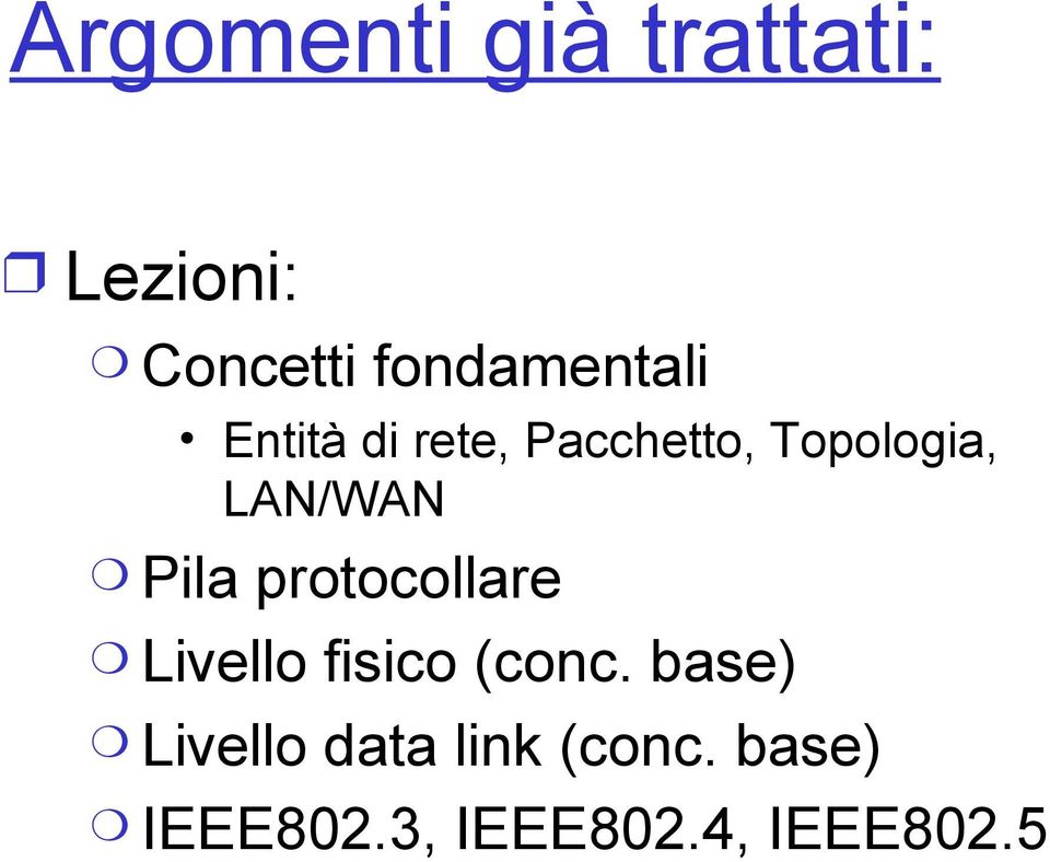 LAN/WAN Pila protocollare Livello fisico (conc.