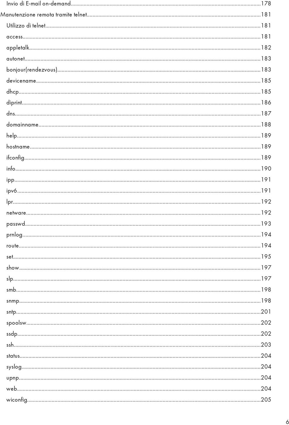 ..189 ifconfig...189 info...190 ipp...191 ipv6...191 lpr...192 netware...192 passwd...193 prnlog...194 route...194 set...195 show.