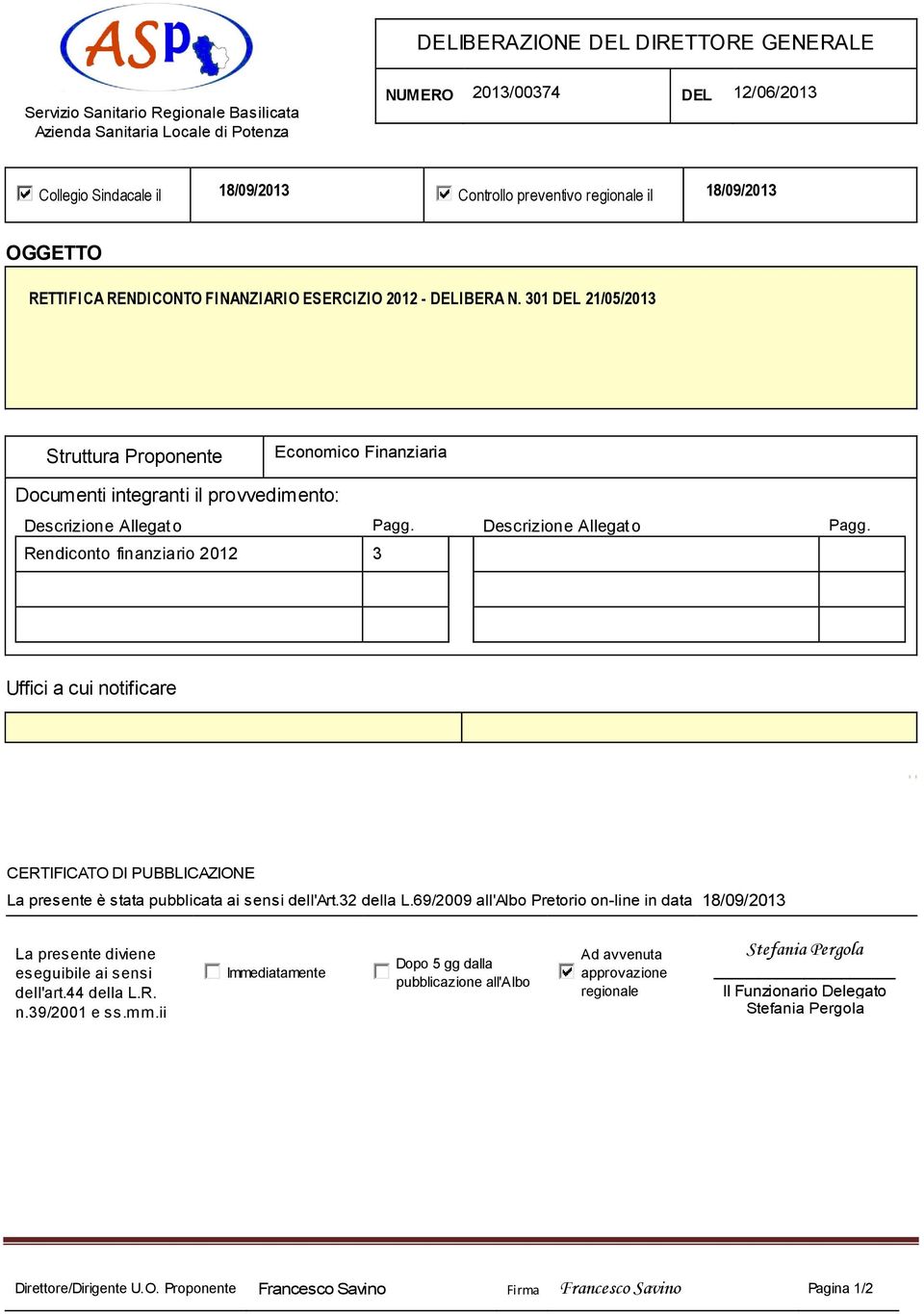 301 DEL 21/05/2013 Struttura Proponente Economico Finanziaria Documenti integranti il provvedimento: Descrizione Allegato Pagg.