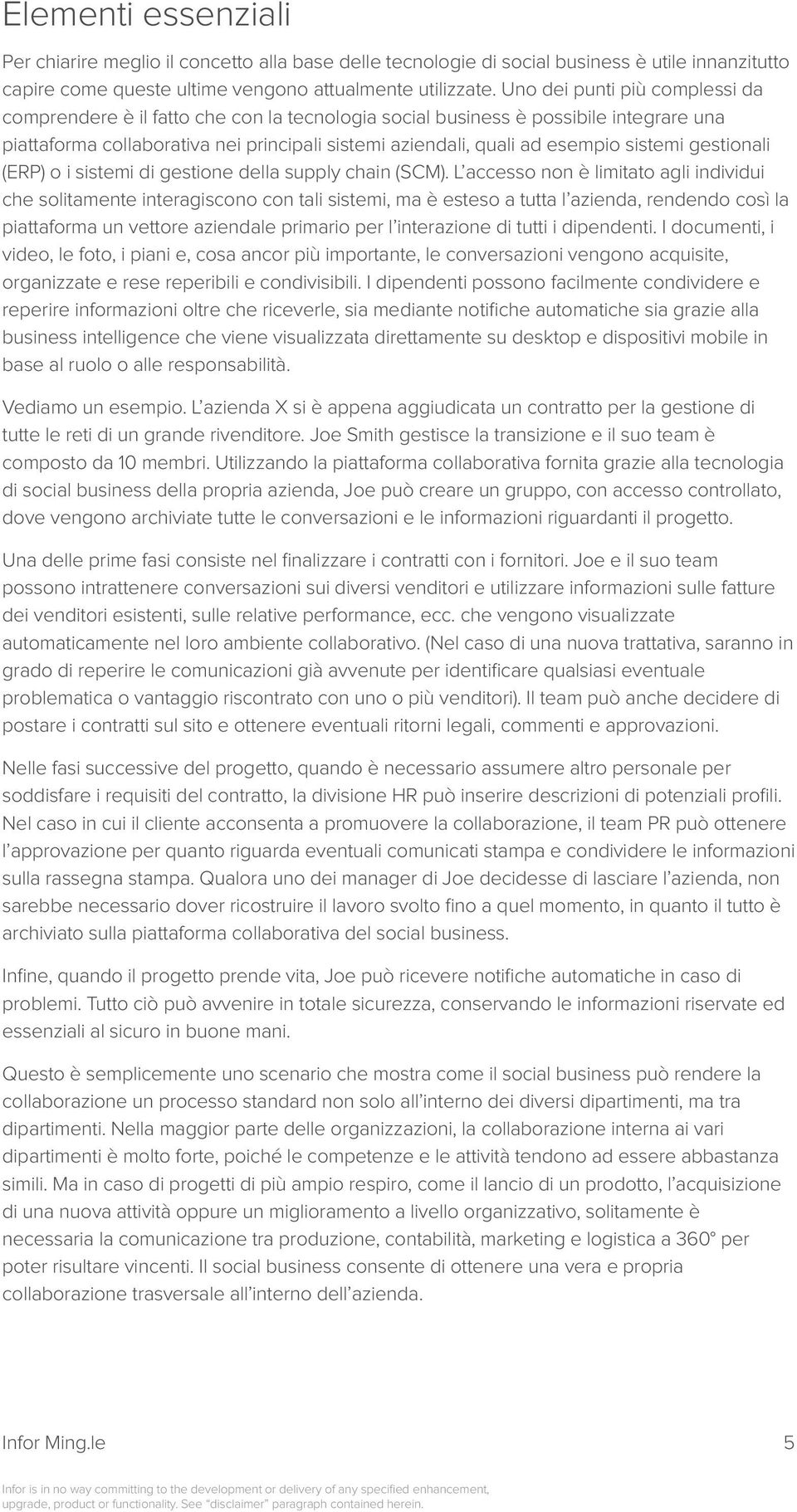 sistemi gestionali (ERP) o i sistemi di gestione della supply chain (SCM).