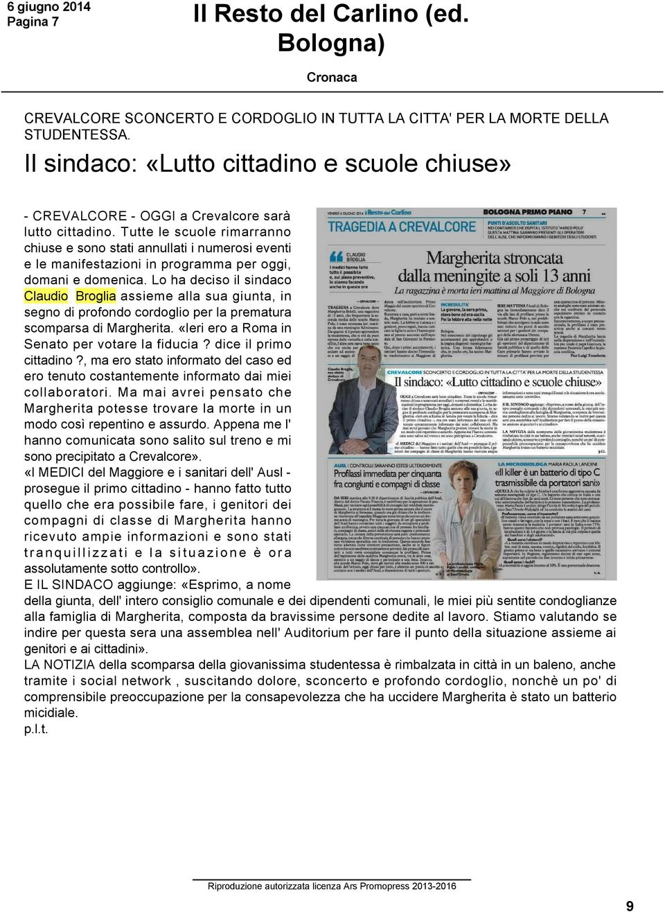 Tutte le scuole rimarranno chiuse e sono stati annullati i numerosi eventi e le manifestazioni in programma per oggi, domani e domenica.