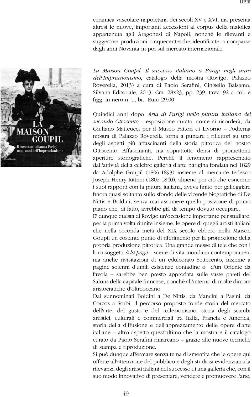 La Maison Goupil, Il successo italiano a Parigi negli anni dell'impressionismo, catalogo della mostra (Rovigo, Palazzo Roverella, 2013) a cura di Paolo Serafini, Cinisello Balsamo, Silvana