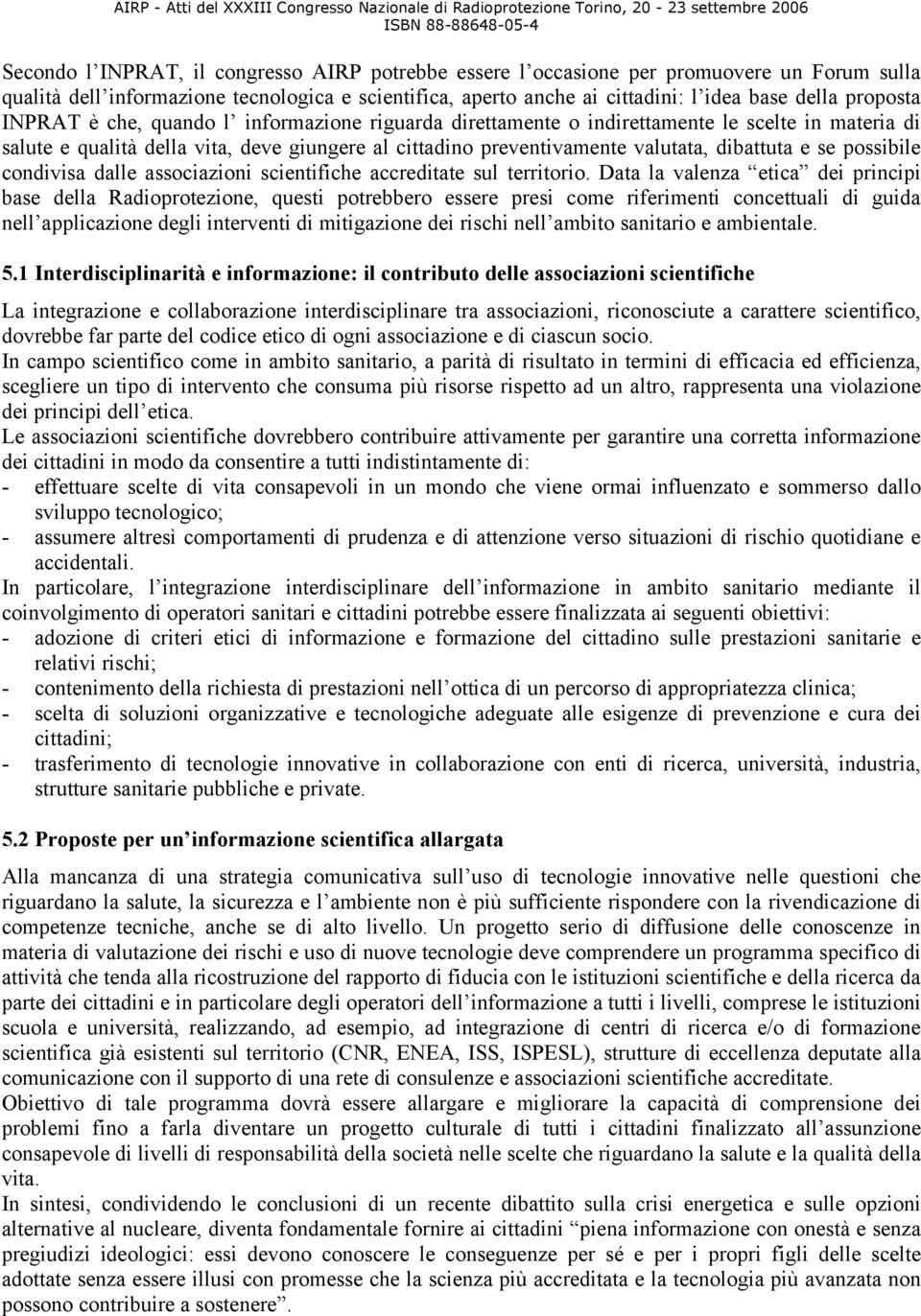 e se possibile condivisa dalle associazioni scientifiche accreditate sul territorio.