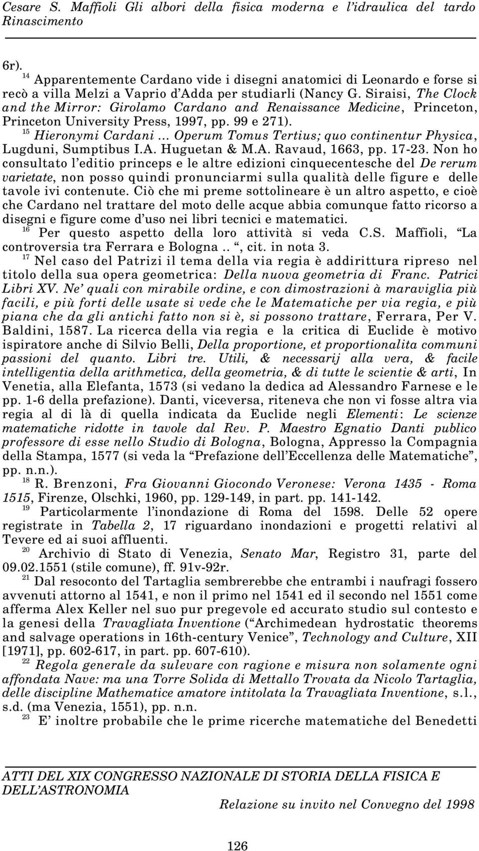 .. Operum Tomus Tertius; quo continentur Physica, Lugduni, Sumptibus I.A. Huguetan & M.A. Ravaud, 1663, pp. 17-23.