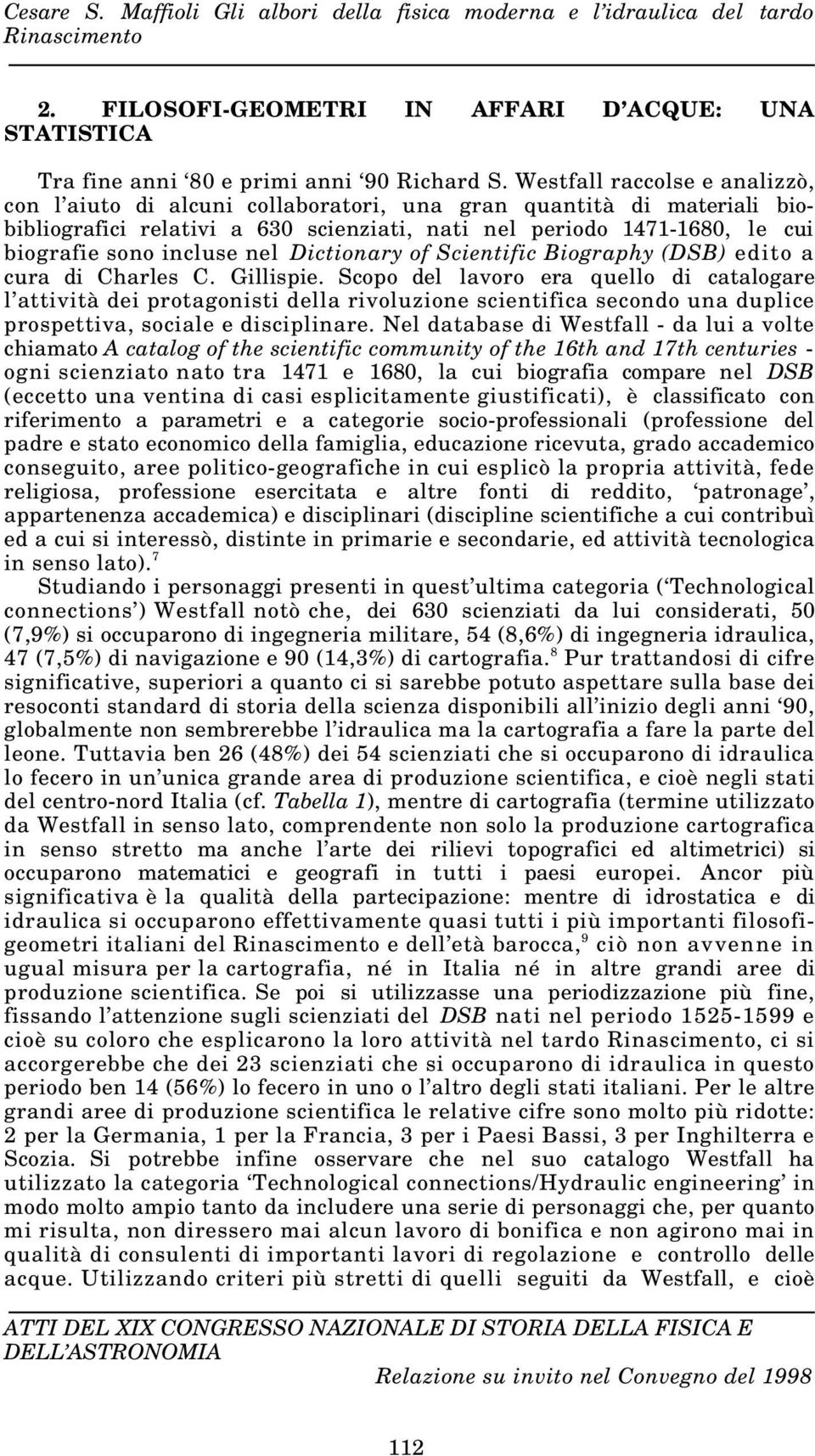 nel Dictionary of Scientific Biography (DSB) edito a cura di Charles C. Gillispie.