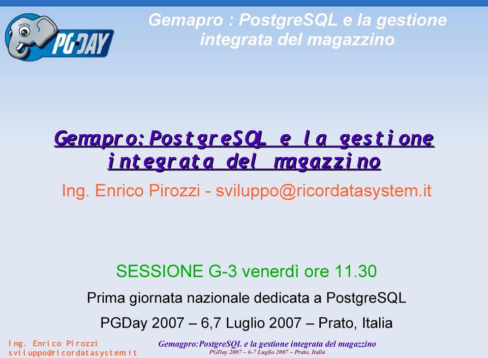 Enrico Pirozzi - sviluppo@ricordatasystem.it SESSIONE G-3 venerdì ore 11.