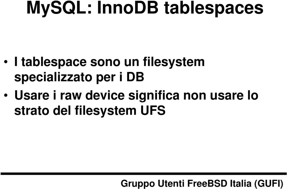 specializzato per i DB Usare i raw