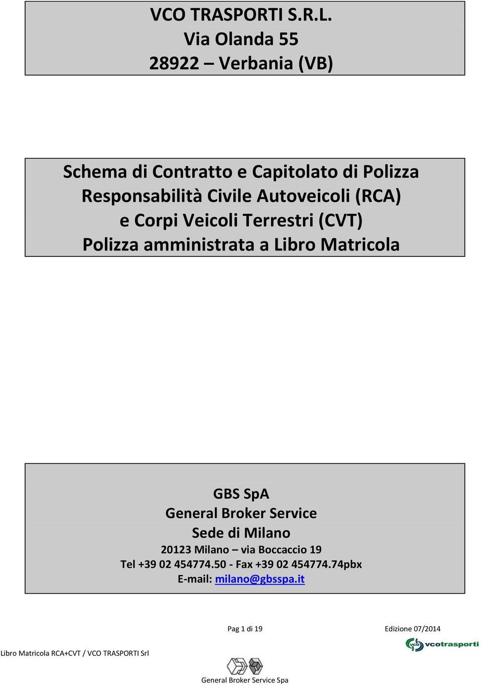 Civile Autoveicoli (RCA) e Corpi Veicoli Terrestri (CVT) Polizza amministrata a Libro Matricola