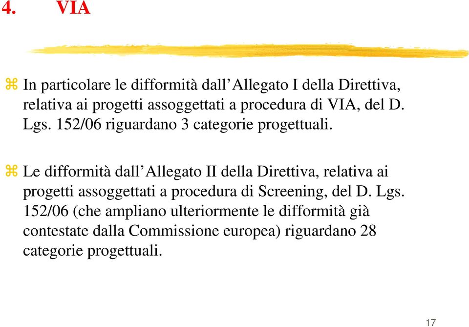 Le difformità dall Allegato II della Direttiva, relativa ai progetti assoggettati a procedura di