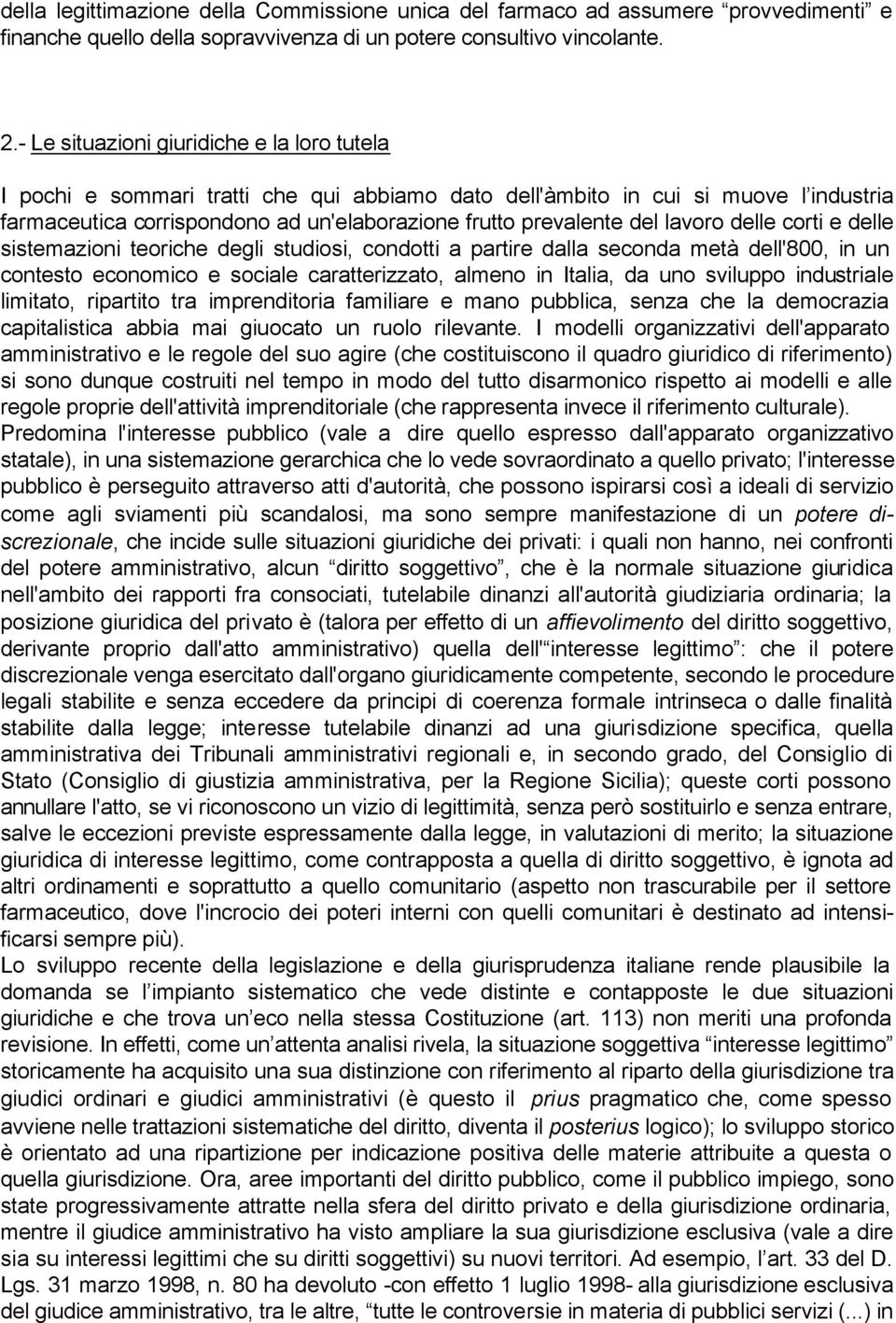 lavoro delle corti e delle sistemazioni teoriche degli studiosi, condotti a partire dalla seconda metà dell'800, in un contesto economico e sociale caratterizzato, almeno in Italia, da uno sviluppo