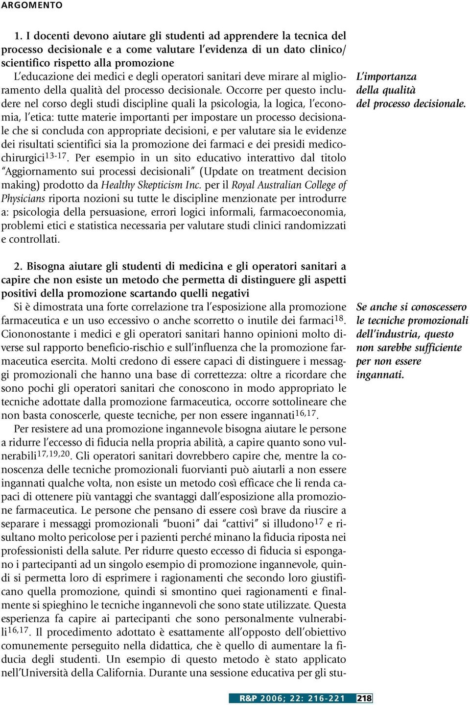 degli operatori sanitari deve mirare al miglioramento della qualità del processo decisionale.