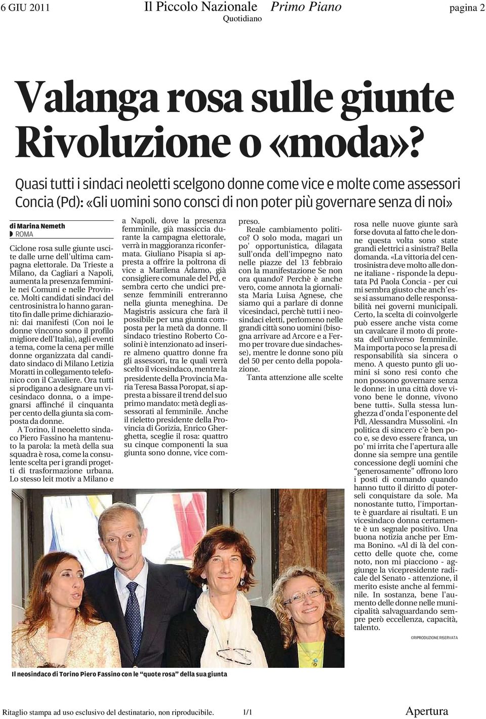 giunte uscite dalle urne dell'ultima campagna elettorale. Da Trieste a Milano, da Cagliari a Napoli, aumenta la presenza femminile nei Comuni e nelle Province.