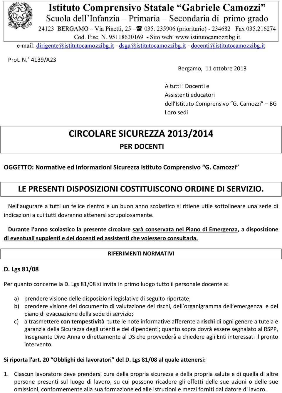 4139/A23 Bergamo, 11 ottobre 2013 A tutti i Docenti e Assistenti educatori dell Istituto Comprensivo G.