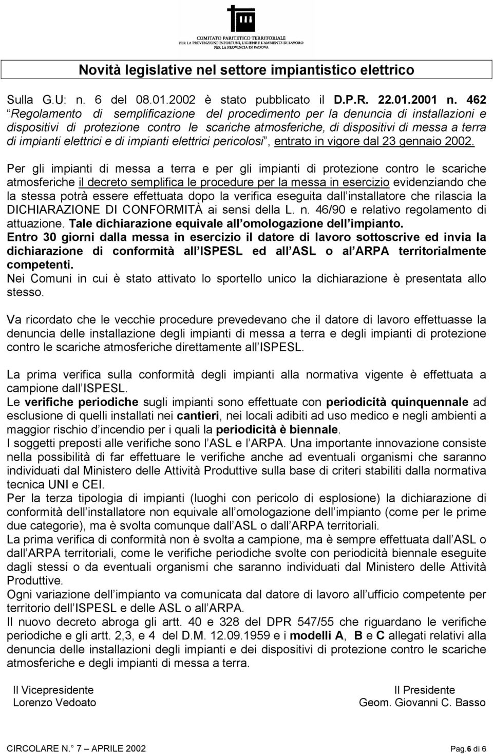 e di impianti elettrici pericolosi, entrato in vigore dal 23 gennaio 2002.