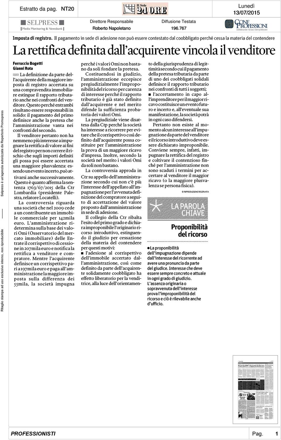 Rota v La definizione da parte dell'acquirente della maggiore imposta di registro accertata su una compravendita immobiliare estingue il rapporto tributario anche nei confronti del venditore.