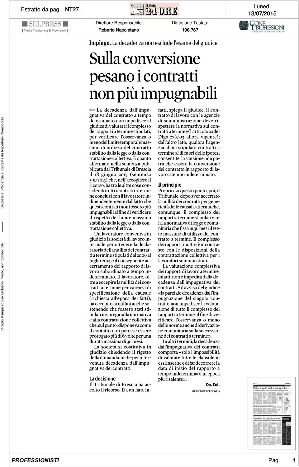 valutare il complesso dei rapporti a termine stipulati, per verificare l'osservanza o menodellimitetemporalemassim o di utilizzo del contratto stabilito dalla legge o dalla contrattazione collettiva.