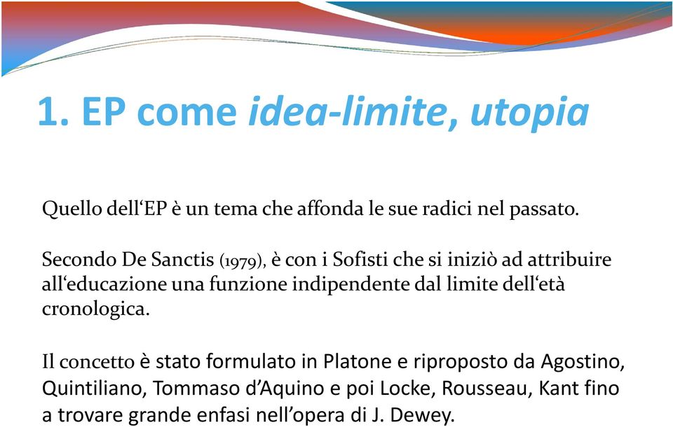 indipendente dal limite dell età cronologica.